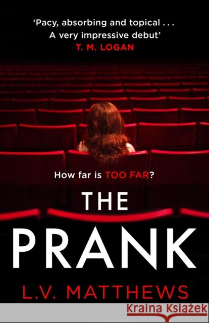 The Prank: Voted best thriller on Instagram! L.V. Matthews 9781787395220 Headline Publishing Group