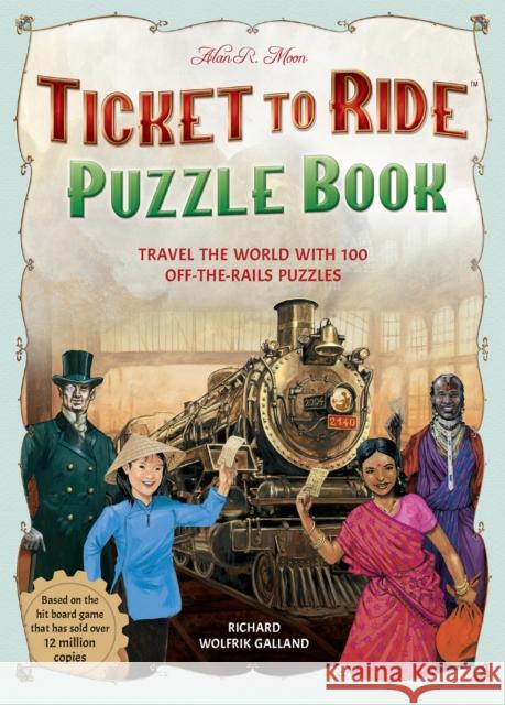 Ticket to Ride Puzzle Book: Travel the World with 100 Off-The-Rails Puzzles Wolfrik Galland, Richard 9781787395985