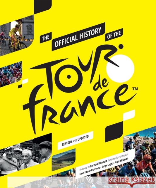 The Official History of The Tour De France: The Official History Serge Laget 9781787396685