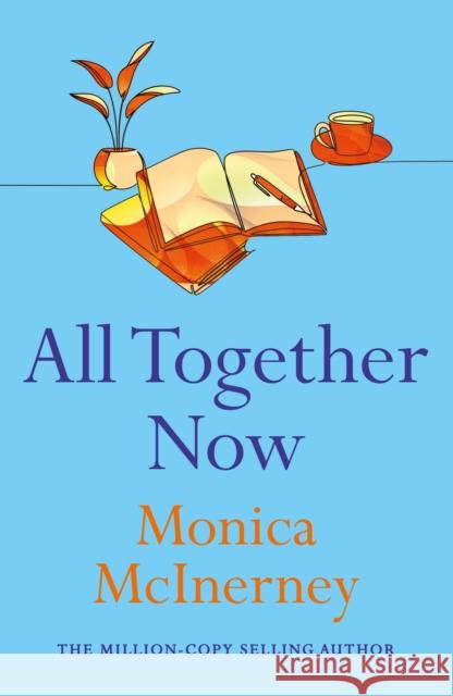 All Together Now: From the million-copy bestselling author Monica McInerney 9781787397132