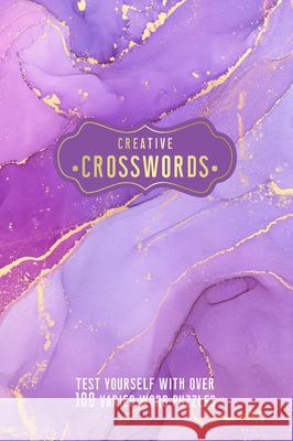 Creative Crosswords: Test Yourself with Over 100 Varied Word Puzzles Publishing Group, Welbeck 9781787398948