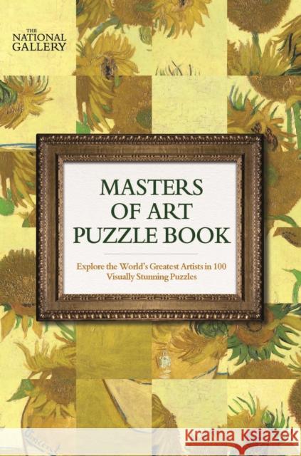 The National Gallery Masters of Art Puzzle Book: Explore the World's Greatest Artists in 100 Stunning Puzzles The National Gallery 9781787399303