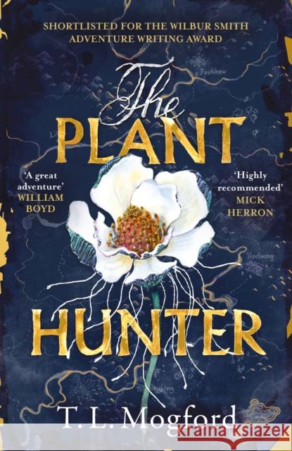 The Plant Hunter: 'A great adventure' William Boyd T L  MOGFORD 9781787399389 Welbeck Publishing Group