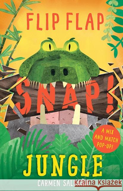 Flip Flap Snap: Jungle Carmen Saldana Joanna McInerney  9781787410602 Templar Publishing