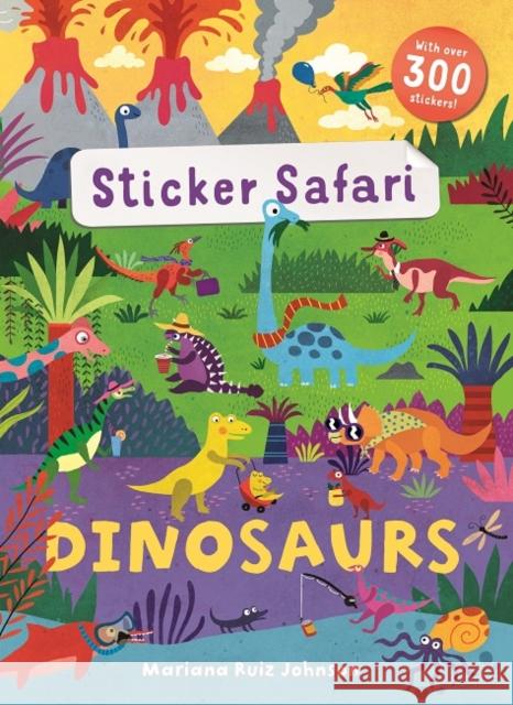 Sticker Safari: Dinosaurs Mariana Ruiz Johnson Mandy Archer (Freelance Editorial Develo  9781787410701