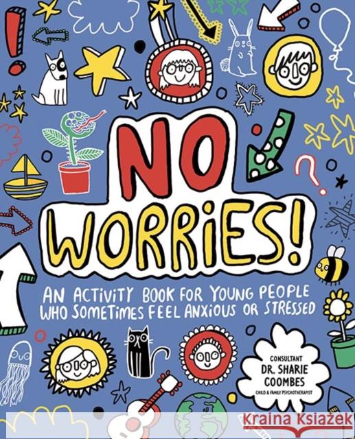 No Worries! Mindful Kids: An activity book for children who sometimes feel anxious or stressed Murray, Lily 9781787410879 Bonnier Books Ltd