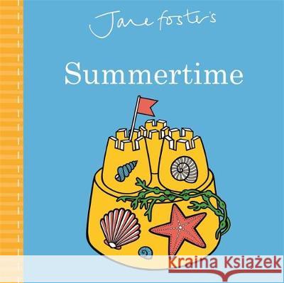 Jane Foster's Summertime Jane Foster Jane Foster  9781787411548 Templar Publishing
