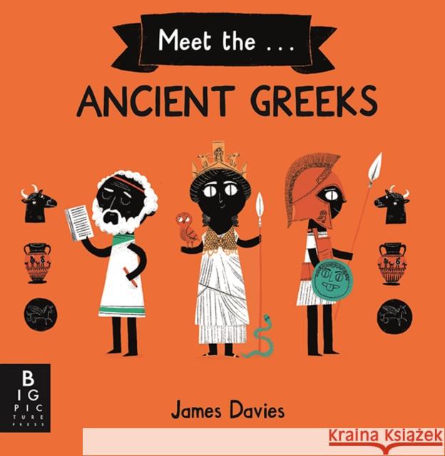 Meet the Ancient Greeks James Davies James Davies  9781787412750 Templar Publishing