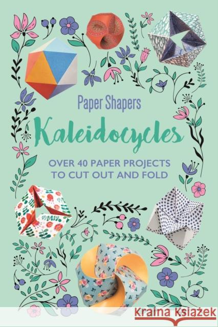 Kaleidocycles Paper Shapers Frankie Jones   9781787412767