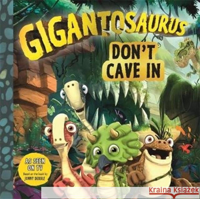 Gigantosaurus - Don't Cave In Cyber Group Studios 9781787413146 Templar Publishing