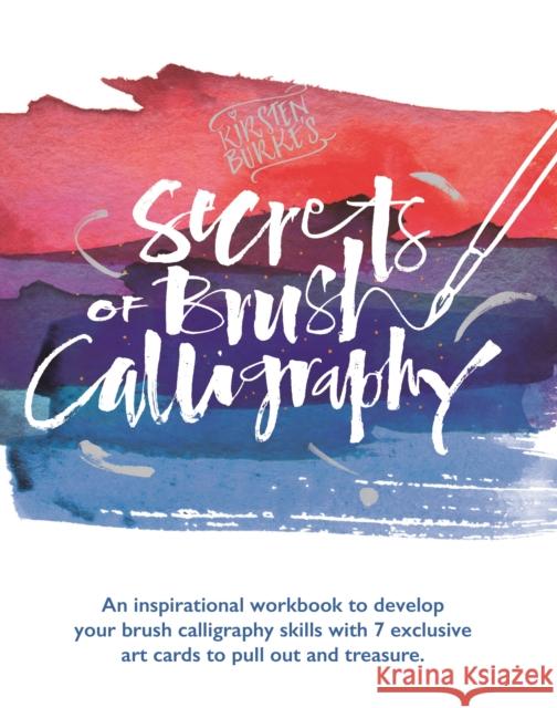 Kirsten Burke's Secrets of Brush Calligraphy Kirsten Burke   9781787413214 Templar Publishing