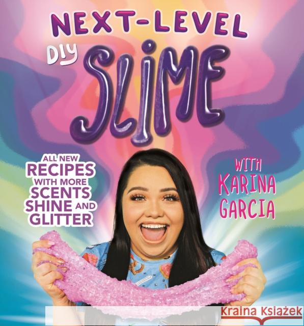 Karina Garcia's Next-Level DIY Slime Karina Garcia   9781787413733 Templar Publishing