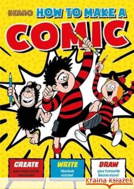 Beano How To Make a Comic Nigel Parkinson Emily McGorman Bruce  9781787415263