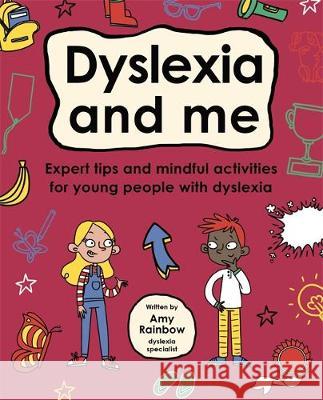 Dyslexia and Me (Mindful Kids) Amy Rainbow Ellie O'Shea  9781787415362 Bonnier Books Ltd