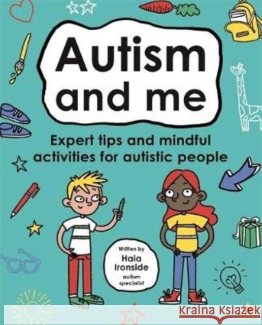 Autism and Me (Mindful Kids) Haia Ironside Ellie O'Shea  9781787415379 Bonnier Books Ltd