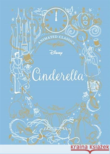 Cinderella (Disney Animated Classics): A deluxe gift book of the classic film - collect them all! Lily Murray 9781787415423