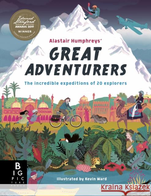 Alastair Humphreys' Great Adventurers Alastair Humphreys Kevin Ward  9781787416260 Templar Publishing