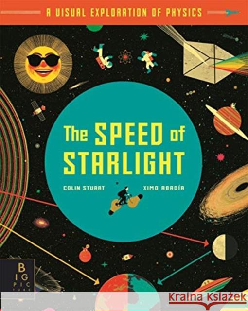 The Speed of Starlight: How Physics, Light and Sound Work Colin Stuart 9781787417229