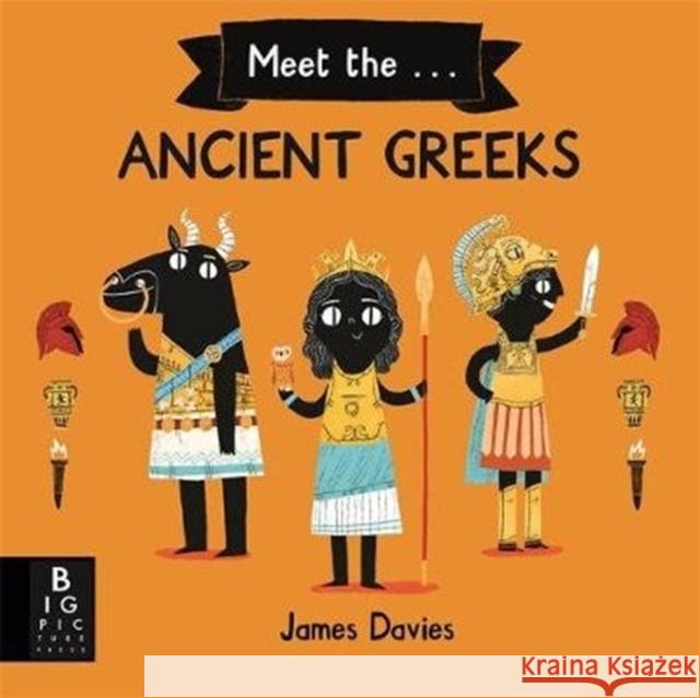 Meet the Ancient Greeks James Davies James Davies  9781787417625 Templar Publishing