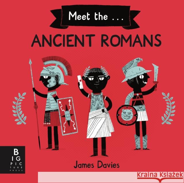 Meet the Ancient Romans James Davies James Davies  9781787417762 Templar Publishing