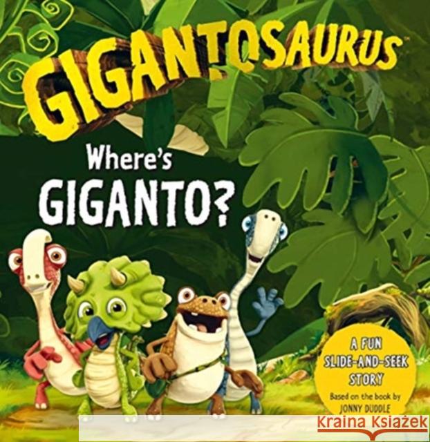 Gigantosaurus - Where's Giganto?: An interactive dinosaur slider book! Cyber Group Studios 9781787418233 Templar Publishing