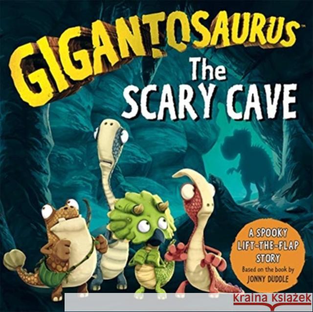 Gigantosaurus - The Scary Cave: A spooky lift-the-flap adventure for Halloween! Cyber Group Studios 9781787419148 Templar Publishing