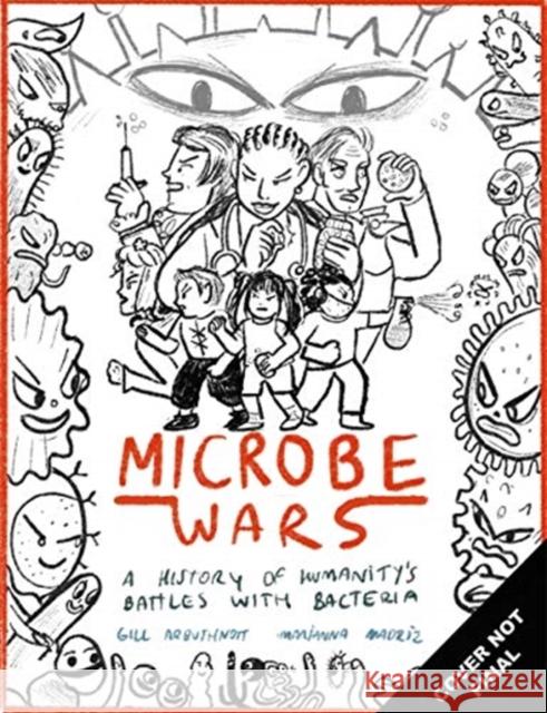 Microbe Wars Gill Arbuthnott Marianna Madriz  9781787419155