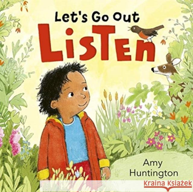Let's Go Out: Listen: A mindful board book encouraging appreciation of nature Amy Huntington 9781787419193