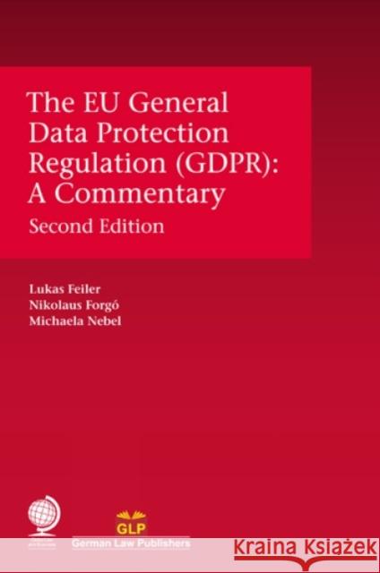 The EU General Data Protection Regulation (GDPR): A Commentary, Second Edition Michaela Nebel 9781787424784 Globe Law and Business Ltd