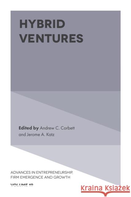 Hybrid Ventures Andrew C. Corbett (Babson College, USA), Jerome A. Katz (Saint Louis University, USA) 9781787430785