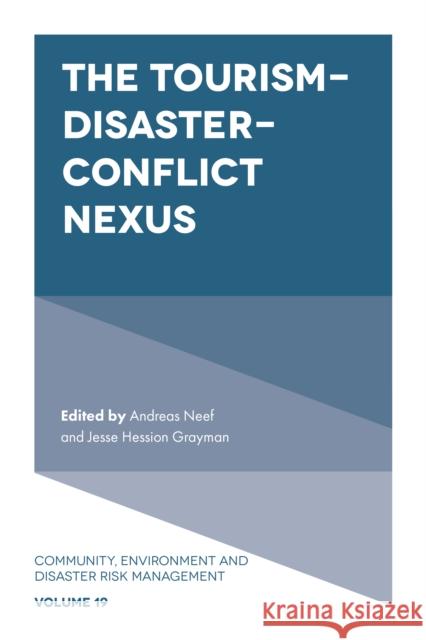 The Tourism-Disaster-Conflict Nexus Andreas Neef Jesse Hession Grayman 9781787431003 Emerald Publishing Limited