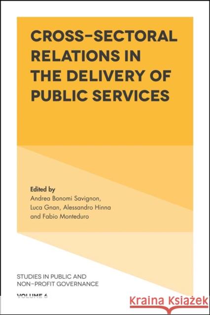 Cross-Sectoral Relations in the Delivery of Public Services Andrea Savignon Luca Gnan Alessandro Hinna 9781787431720 Emerald Publishing Limited