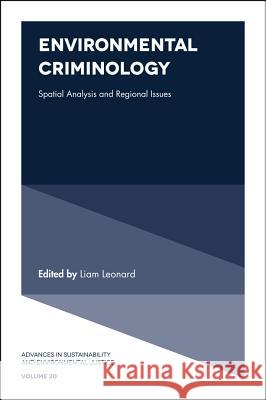 Environmental Criminology: Spatial Analysis and Regional Issues Liam Leonard (California State University, USA) 9781787433786