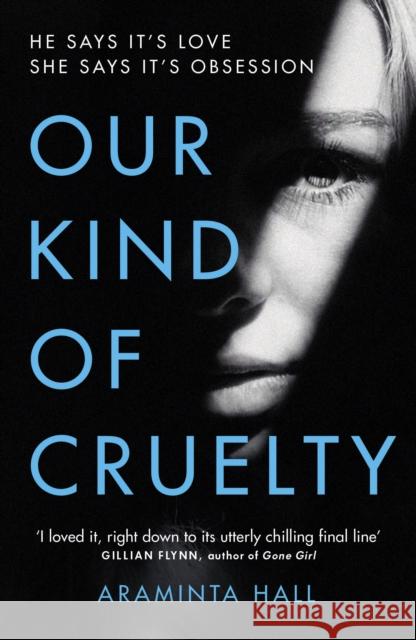 Our Kind of Cruelty: The most addictive psychological thriller you’ll read this year Araminta Hall 9781787460027 Cornerstone