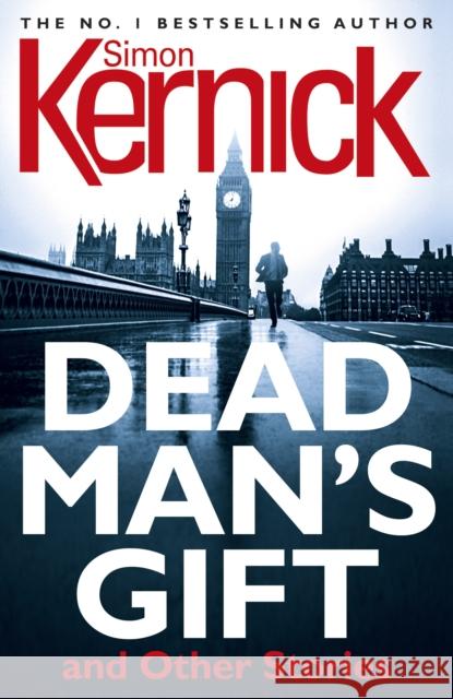 Dead Man's Gift and Other Stories Kernick, Simon 9781787460058 Arrow