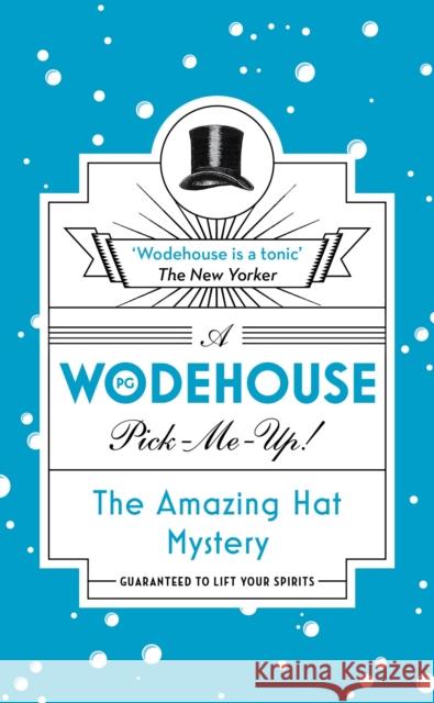 The Amazing Hat Mystery: (Wodehouse Pick-Me-Up) P.G. Wodehouse 9781787460126 Cornerstone