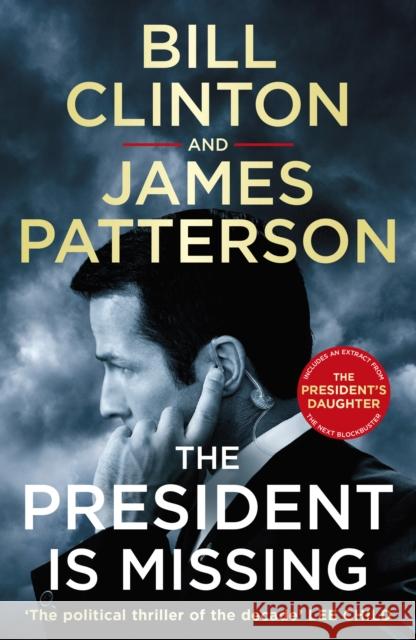 The President is Missing: The political thriller of the decade Clinton Bill Patterson  James 9781787460171 Cornerstone