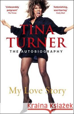 Tina Turner: My Love Story (Official Autobiography) Tina Turner 9781787461017