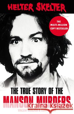 Helter Skelter: The True Story of the Manson Murders Bugliosi, Vincent|||Gentry, Curt 9781787461185 Cornerstone