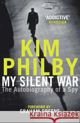 My Silent War: The Autobiography of a Spy Philby, Kim 9781787461284 