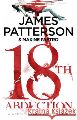 18th Abduction: Two mind-twisting cases collide (Women’s Murder Club 18) James Patterson 9781787461734 Cornerstone