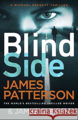 Blindside: (Michael Bennett 12). A missing daughter. A captive son. A secret deal. James Patterson 9781787461758 Cornerstone