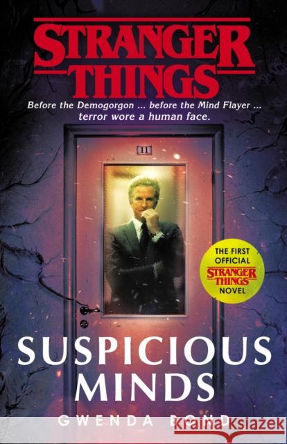 Stranger Things: Suspicious Minds: The First Official Novel Bond Gwenda 9781787462021