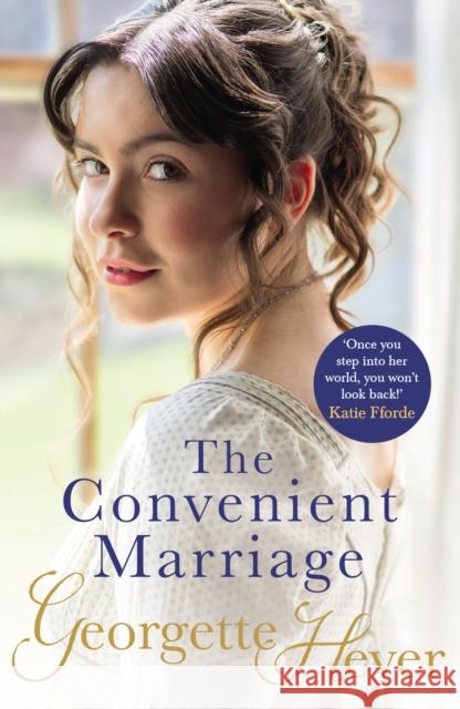 The Convenient Marriage: Gossip, scandal and an unforgettable Regency romance Georgette (Author) Heyer 9781787462342 Cornerstone