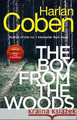 The Boy from the Woods: From the #1 bestselling creator of the hit Netflix series Stay Close Harlan Coben 9781787462977 Cornerstone