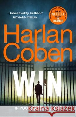 Win: From the #1 bestselling creator of the hit Netflix series Fool Me Once Harlan Coben 9781787463004