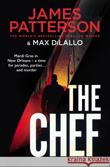 The Chef: Murder at Mardi Gras Patterson James DiLallo Max 9781787463158 Cornerstone