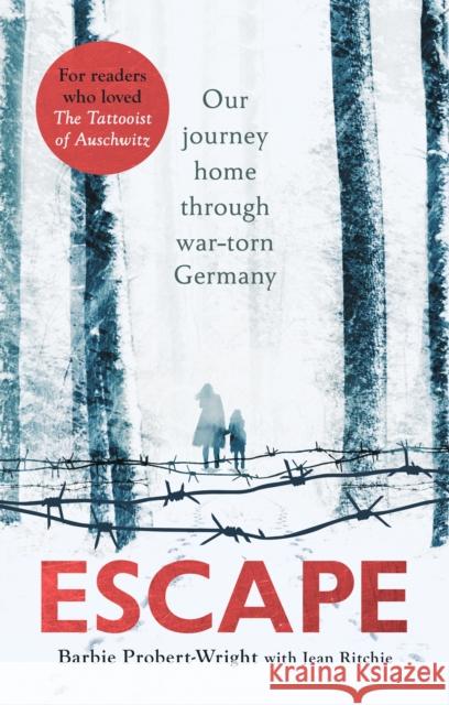 Escape: Our journey home through war-torn Germany Barbie Probert-Wright 9781787463233 Cornerstone