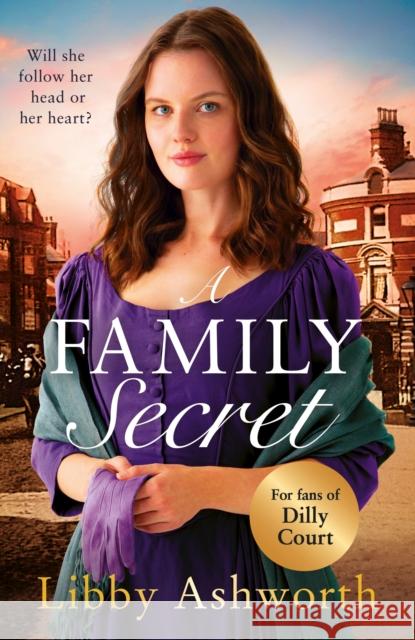 A Family Secret: An emotional historical saga about family bonds and the power of love Libby Ashworth 9781787463585