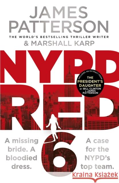 NYPD Red 6: A missing bride. A bloodied dress. NYPD Red’s deadliest case yet James Patterson 9781787467576